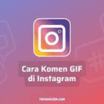 Fitur Kirim GIF di Kolom Komentar Instagram? Ini Cara Menggunakannya