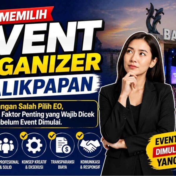 Jangan Salah Pilih EO, Ini Faktor Penting yang&hellip;