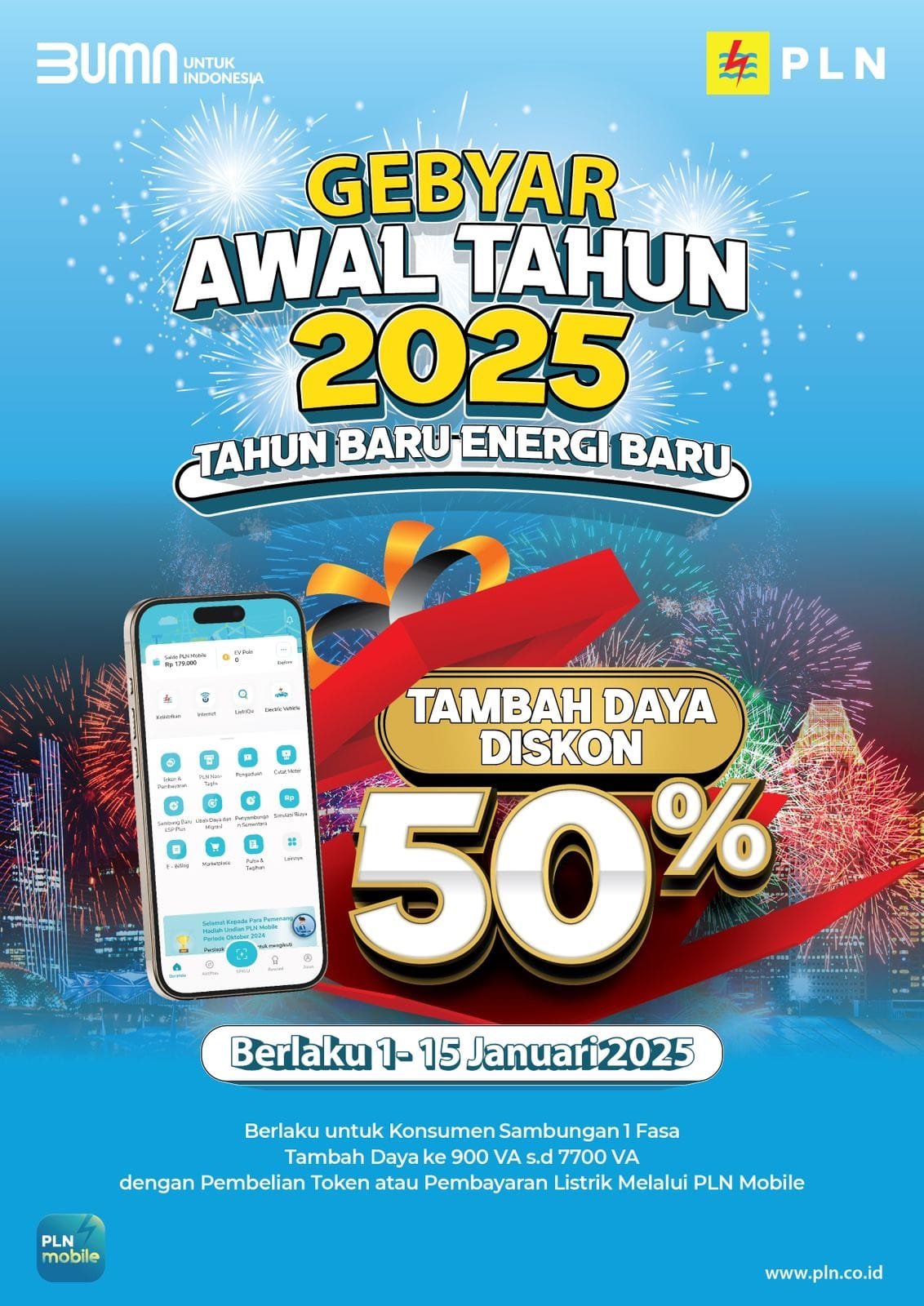 Gebyar Awal Tahun, PLN Gelar Program Promo Tambah Daya 50% PROKALTIM 1 PLN menghadirkan promo diskon tambah daya listrik program Gebyar Awal Tahun 2025. Dengan melakukan transaksi di aplikasi PLN Mobile, pelanggan bisa mendapatkan potongan 50% untuk penambahan daya listrik.